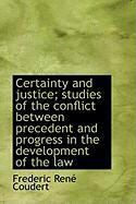 Produktbild: Certainty and Justice; Studies of the Conflict Between Precedent and Progress in the Development of