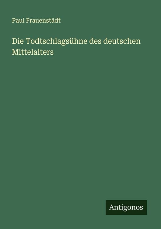Produktbild: Die Todtschlags&uuml;hne des deutschen Mittelalters