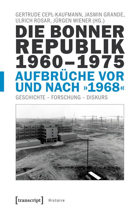 Produktbild: Die Bonner Republik 1960-1975 - Aufbr&uuml;che vor und nach &raquo;1968&laquo;