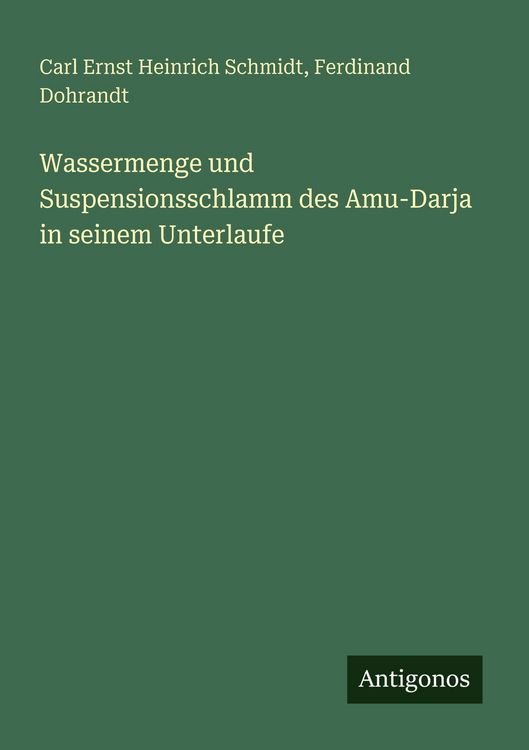 Produktbild: Wassermenge und Suspensionsschlamm des Amu-Darja in seinem Unterlaufe