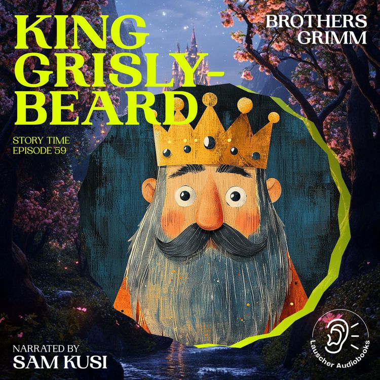 Produktbild: King Grisly-Beard (Story Time, Episode 59)