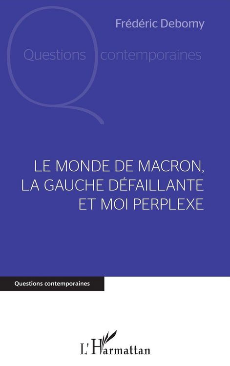 Produktbild: Le monde de Macron, la gauche d&eacute;faillante et moi perplexe