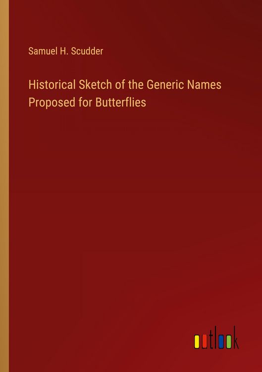Produktbild: Historical Sketch of the Generic Names Proposed for Butterflies