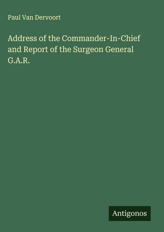 Produktbild: Address of the Commander-In-Chief and Report of the Surgeon General G.A.R.