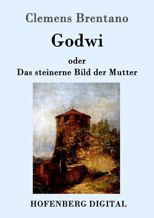 Produktbild: Godwi oder Das steinerne Bild der Mutter