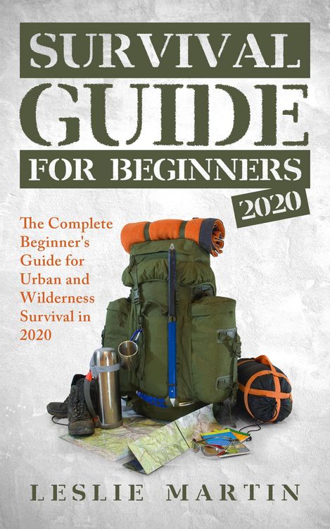 Produktbild: Survival Guide for Beginners 2020: The Complete Guide For Urban And Wilderness Survival In 2020