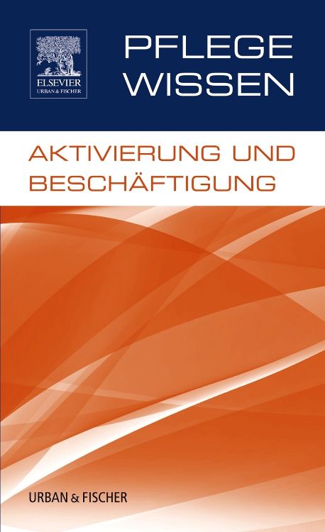 Produktbild: PflegeWissen, Aktivierung und Besch&auml;ftigung