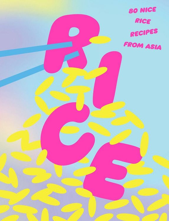 Produktbild: Rice: 80 Nice Rice Recipes from Asia