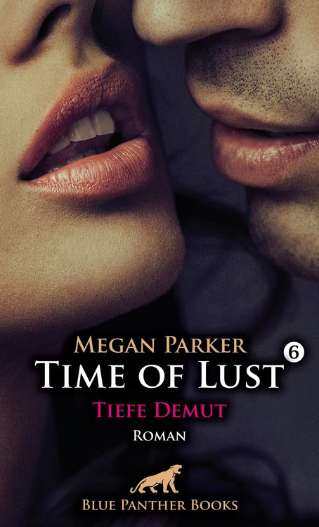 Bild vom Artikel Time of Lust | Band 6 | Tiefe Demut | Roman vom Autor Megan Parker