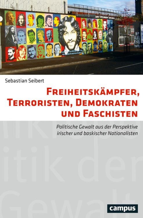Bild vom Artikel Freiheitskämpfer, Terroristen, Demokraten und Faschisten vom Autor Sebastian Seibert