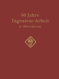 Produktbild: 50 Jahre Ingenieur-Arbeit in Oberschlesien