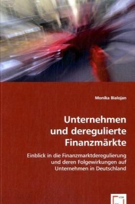 Produktbild: Bialojan, M: Unternehmen und deregulierte Finanzm&auml;rkte