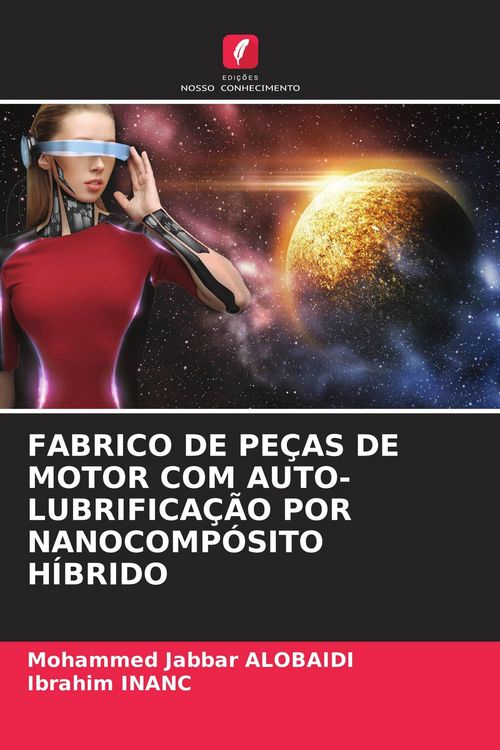Produktbild: Fabrico De Pe&ccedil;as De Motor Com Auto-Lubrifica&ccedil;&atilde;o Por Nanocomp&oacute;sito H&iacute;brido