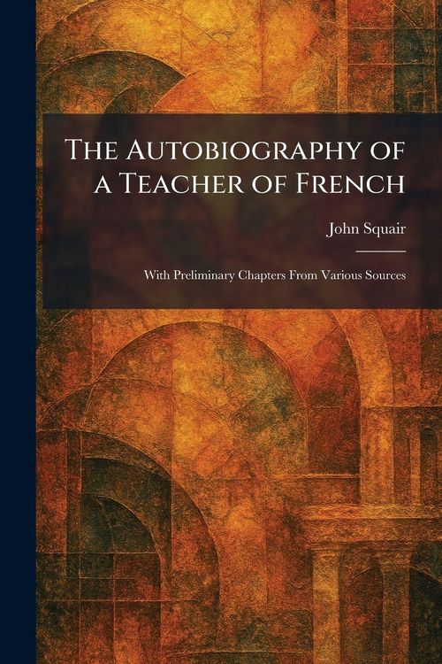 Produktbild: The Autobiography of a Teacher of French