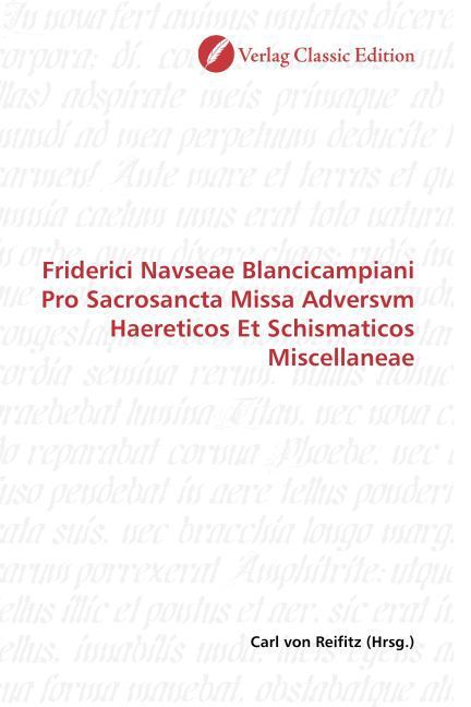 Produktbild: Friderici Navseae Blancicampiani Pro Sacrosancta Missa Adversvm Haereticos Et Schismaticos Miscellaneae