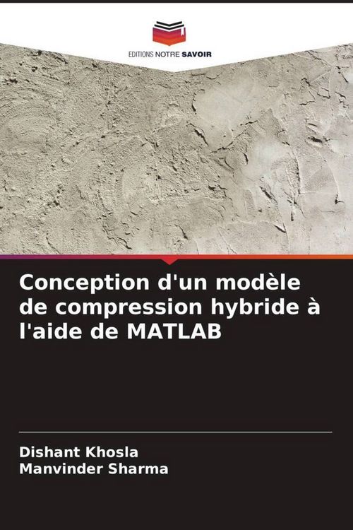 Produktbild: Conception d'un mod&egrave;le de compression hybride &agrave; l'aide de MATLAB
