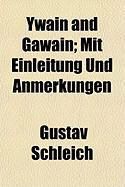 Produktbild: Ywain and Gawain; Mit Einleitung Und Anmerkungen