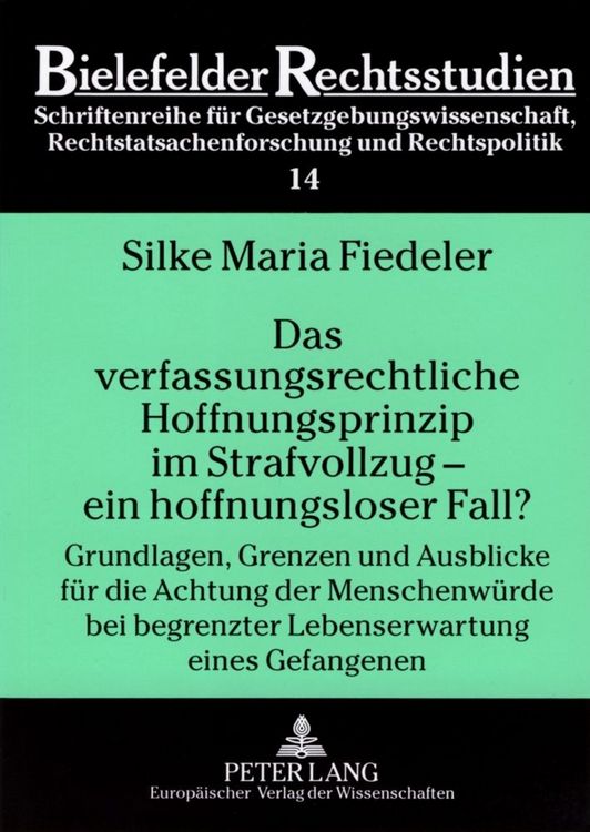 Produktbild: Das verfassungsrechtliche Hoffnungsprinzip im Strafvollzug &ndash; ein hoffnungsloser Fall?
