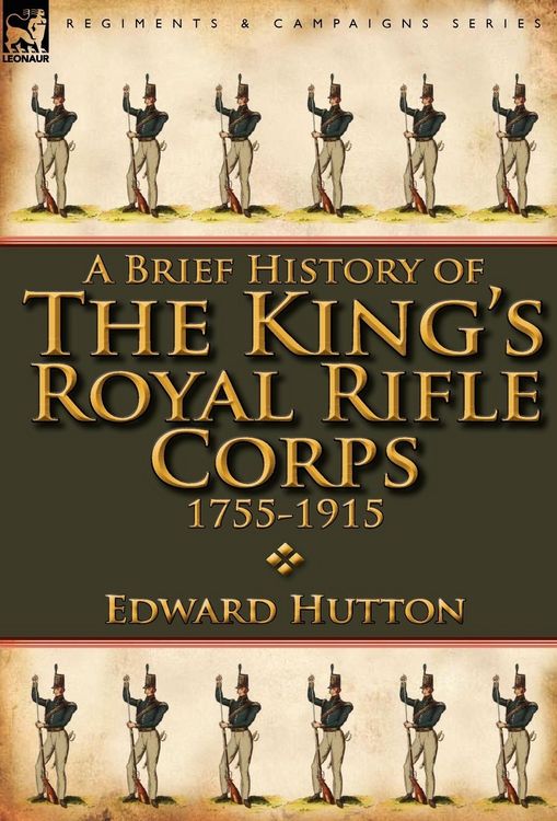 Produktbild: A Brief History of the King's Royal Rifle Corps 1755-1915