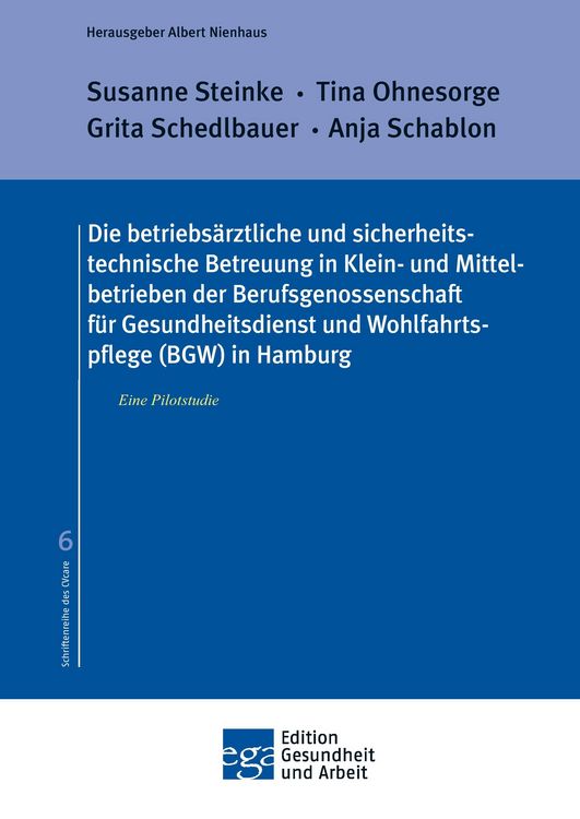 Produktbild: Die betriebs&auml;rztliche und sicherheitstechnische Betreuung in Klein- und Mittelbetrieben der Berufsgenossenschaft f&uuml;r Gesundheitsdienst und Wohlfahrtspflege (BGW) in Hamburg