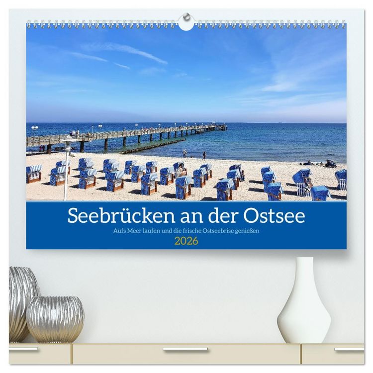 Produktbild: Seebr&uuml;cken an der Ostsee - Aufs Meer laufen und die frische Ostseebrise genie&szlig;en (hochwertiger Premium Wandkalender 2026 DIN A2 quer), Kunstdruck in Hochglanz