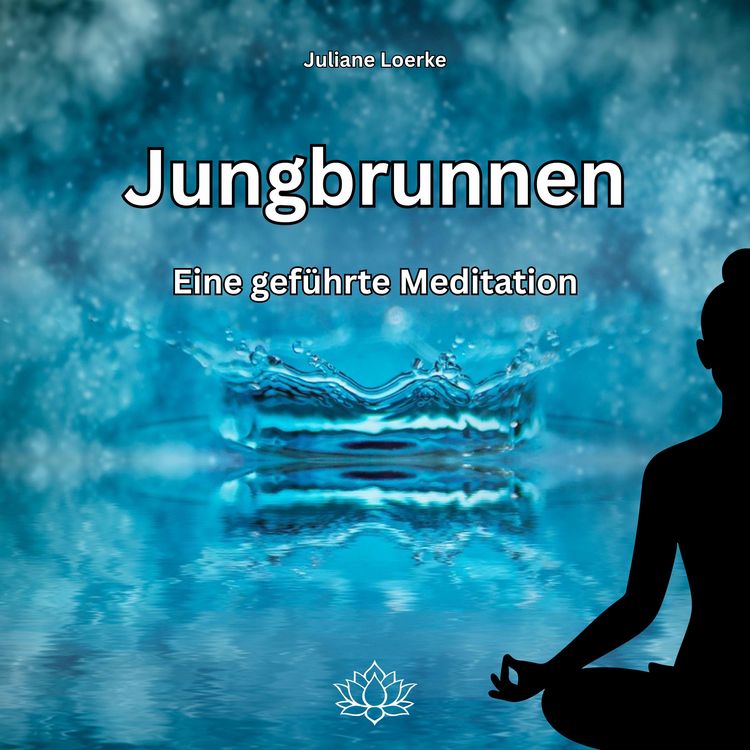 Produktbild: Jungbrunnen - Eine gef&uuml;hrte Meditation