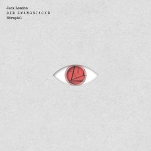 Produktbild: Jack London - Die Zwangsjacke