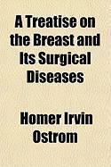 Produktbild: A Treatise on the Breast and Its Surgical Diseases
