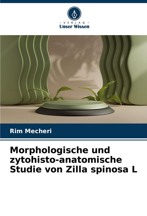 Produktbild: Morphologische und zytohisto-anatomische Studie von Zilla spinosa L