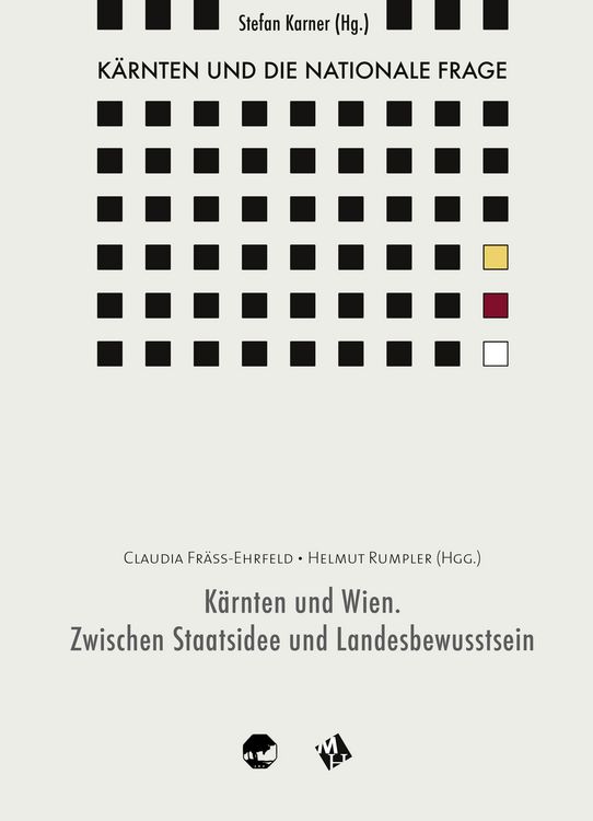 Produktbild: K&auml;rnten und die nationale Frage / K&auml;rnten und Wien. Zwischen Staatsidee und Landesbewusstsein