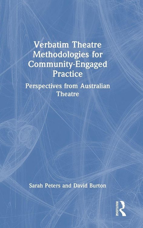 Produktbild: Verbatim Theatre Methodologies for Community Engaged Practice