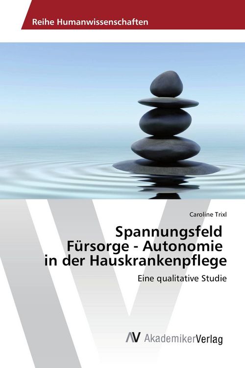 Produktbild: Spannungsfeld F&uuml;rsorge - Autonomie in der Hauskrankenpflege