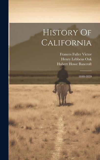 Produktbild: History Of California: 1848-1859