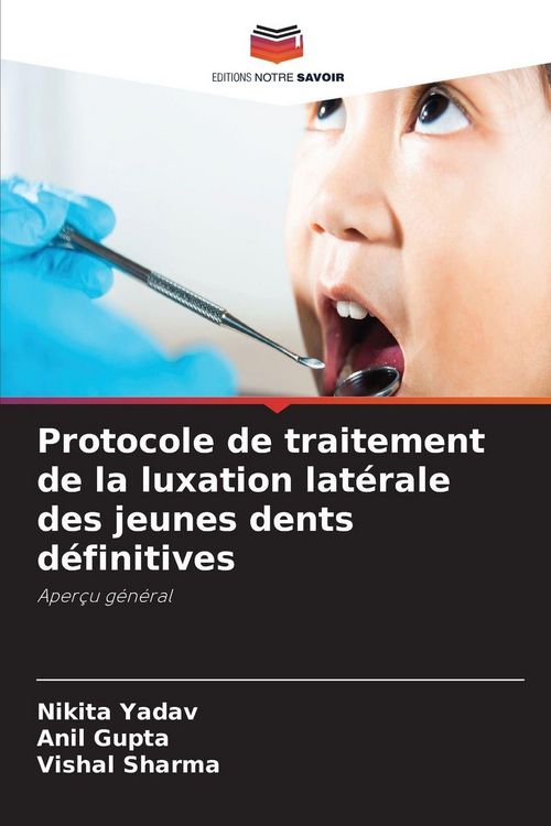Produktbild: Protocole de traitement de la luxation lat&eacute;rale des jeunes dents d&eacute;finitives