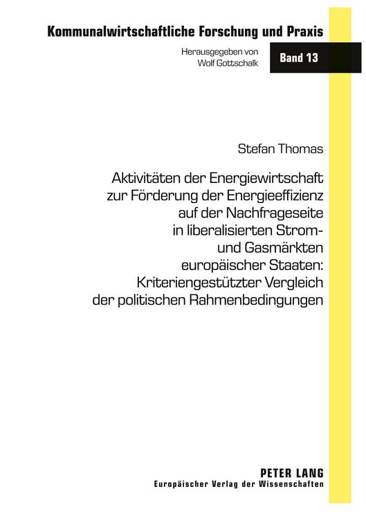 Produktbild: Aktivit&auml;ten der Energiewirtschaft zur F&ouml;rderung der Energieeffizienz auf der Nachfrageseite in liberalisierten Strom- und Gasm&auml;rkten europ&auml;ischer Staaten: Kriteriengest&uuml;tzter Vergleich der politischen Rahmenbedingungen