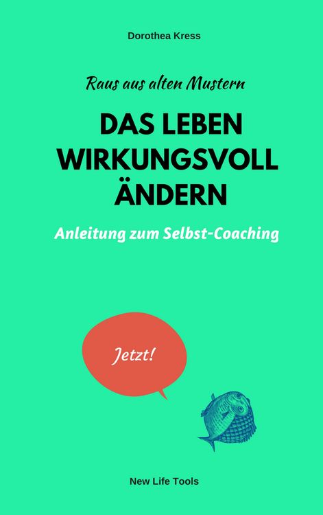 Produktbild: Raus aus alten Mustern: Das Leben wirkungsvoll &auml;ndern
