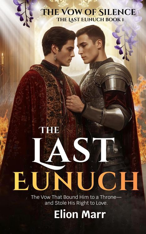 Produktbild: The Vow of Silence: The Vow That Bound Him to a Throne-and Stole His Right to Love. (The Last Eunuch Series, #1)