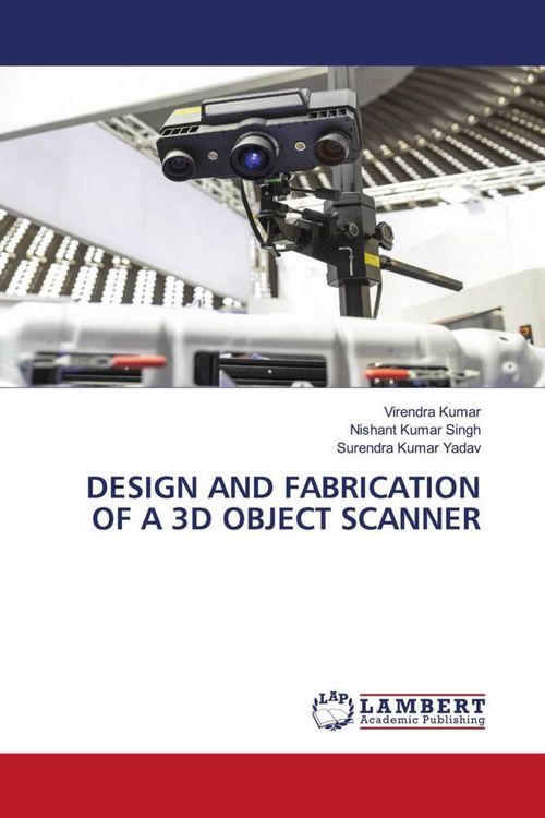 Produktbild: Design and Fabrication Of a 3d Object Scanner