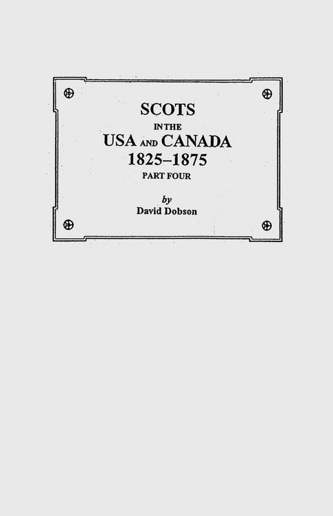 Produktbild: Scots in the USA and Canada, 1825-1875. Part Four
