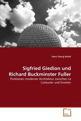 Produktbild: Keitel, H: Sigfried Giedion und Richard Buckminster Fuller