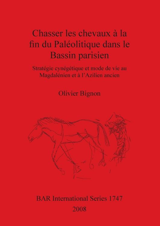 Produktbild: Chasser les chevaux &agrave; la fin du Pal&eacute;olitique dans le Bassin parisien