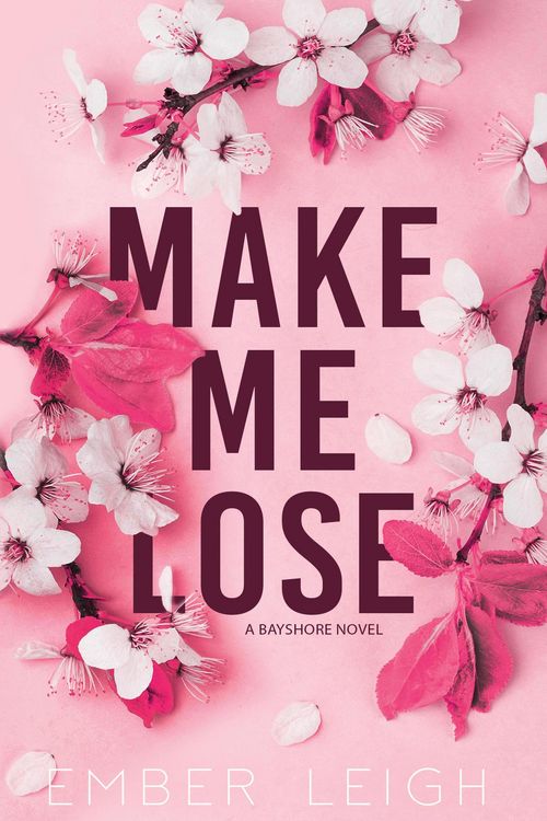 Produktbild: Make Me Lose (Bayshore, #1)