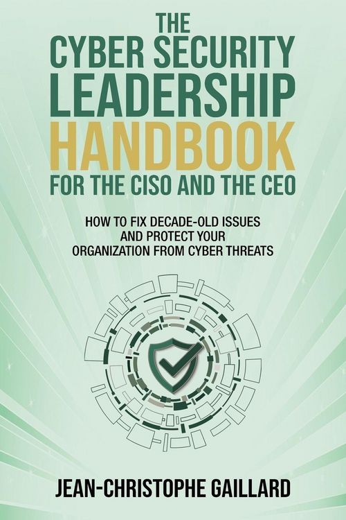Produktbild: The CyberSecurity Leadership Handbook for the CISO and the CEO