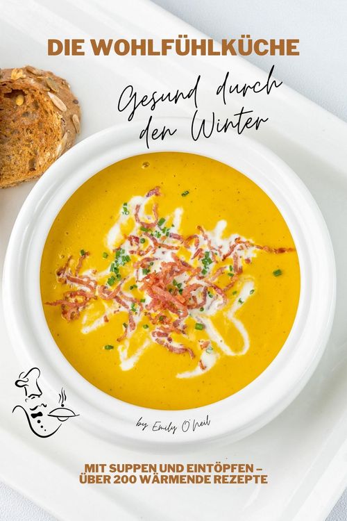 Produktbild: Die Wohlf&uuml;hlk&uuml;che: Gesund durch den Winter mit Suppen und Eint&ouml;pfen - &Uuml;ber 200 w&auml;rmende Rezepte (Winter K&uuml;che)