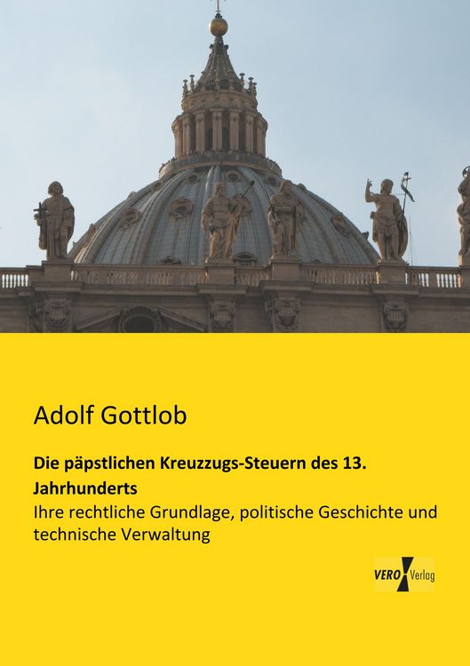 Produktbild: Die p&auml;pstlichen Kreuzzugs-Steuern des 13. Jahrhunderts