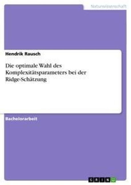 Produktbild: Die optimale Wahl des Komplexit&auml;tsparameters bei der Ridge-Sch&auml;tzung