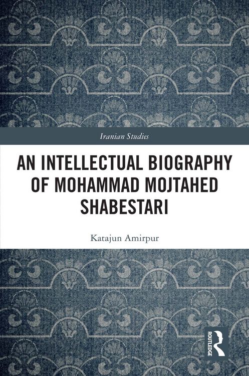 Produktbild: An Intellectual Biography of Mohammad Mojtahed Shabestari