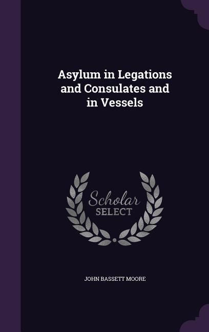 Produktbild: Asylum in Legations and Consulates and in Vessels