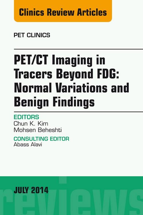 Produktbild: PET/CT Imaging in Tracers Beyond FDG, An Issue of PET Clinics