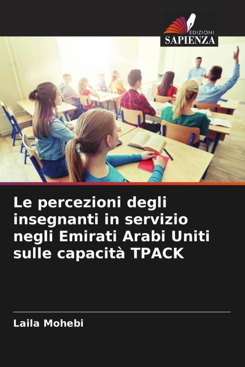 Produktbild: Le percezioni degli insegnanti in servizio negli Emirati Arabi Uniti sulle capacit&agrave; TPACK